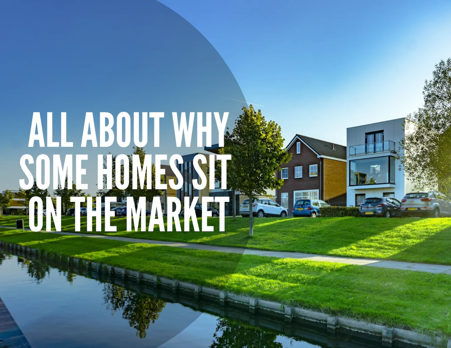 All About Why Some Homes Sit on the Market