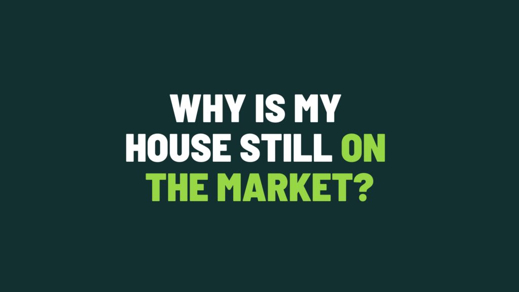 Why is My House Still on the Market?