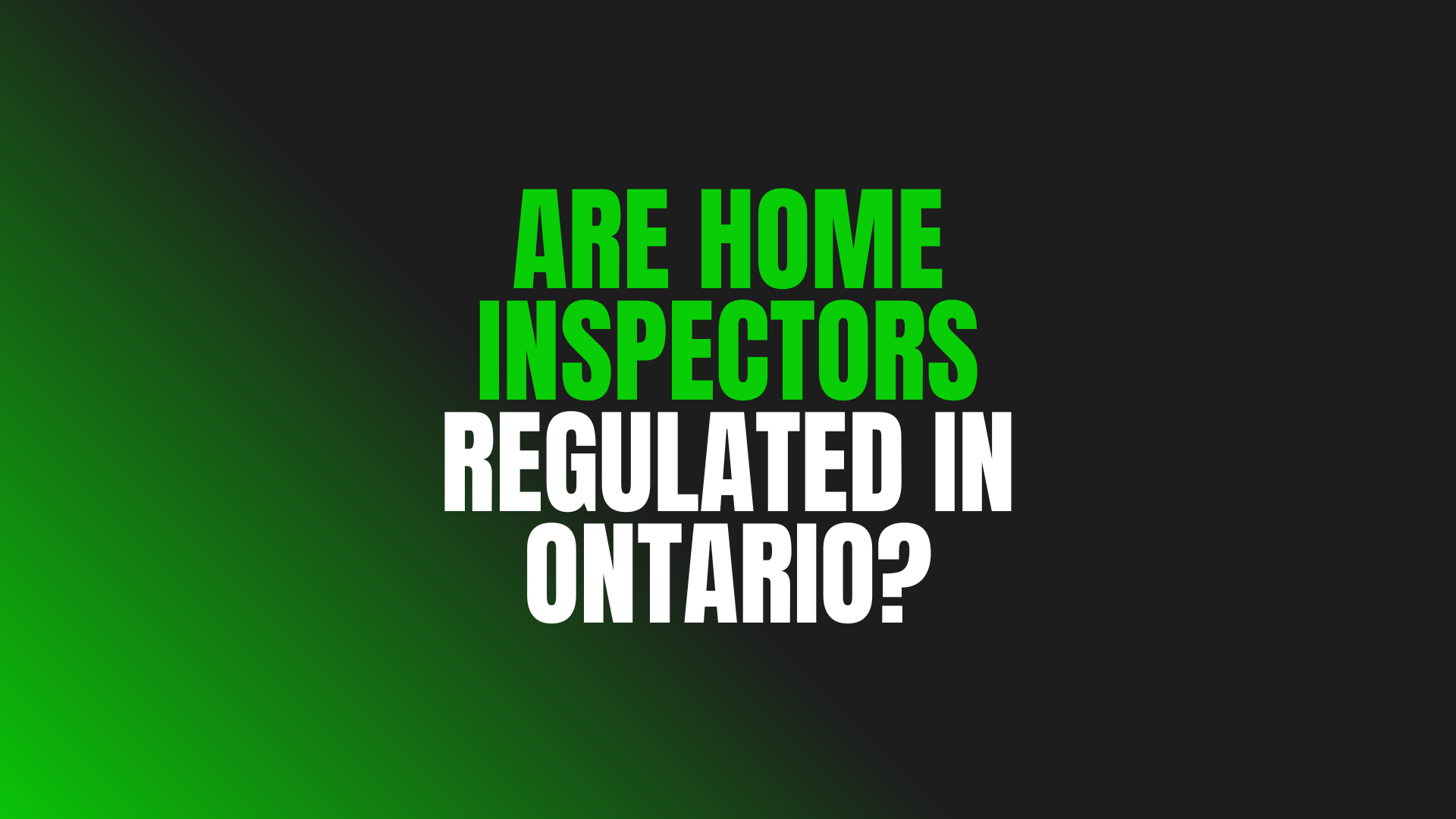 Are Home Inspectors Regulated in Ontario?
