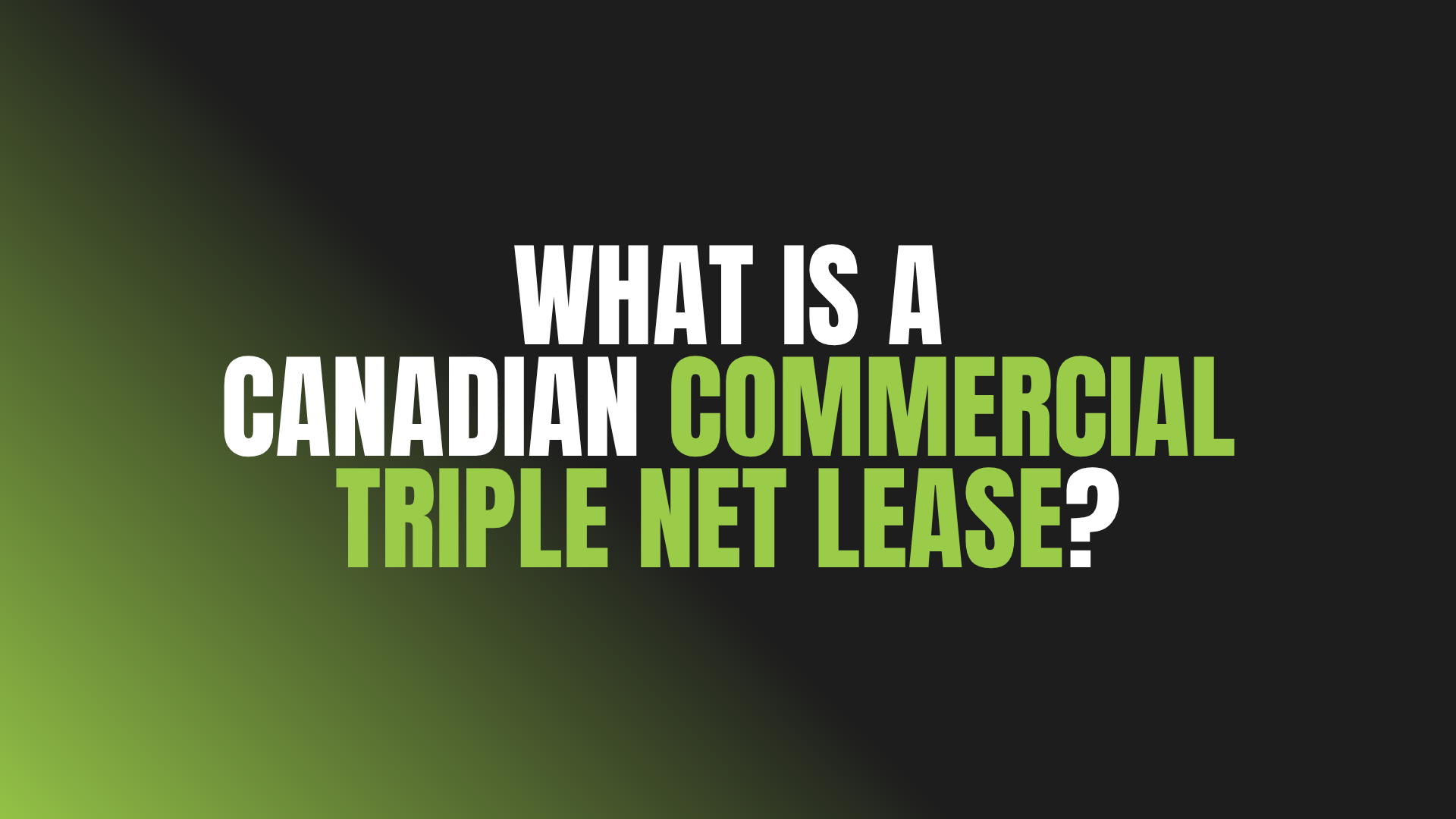What Is a Canadian Commercial Triple Net Lease?