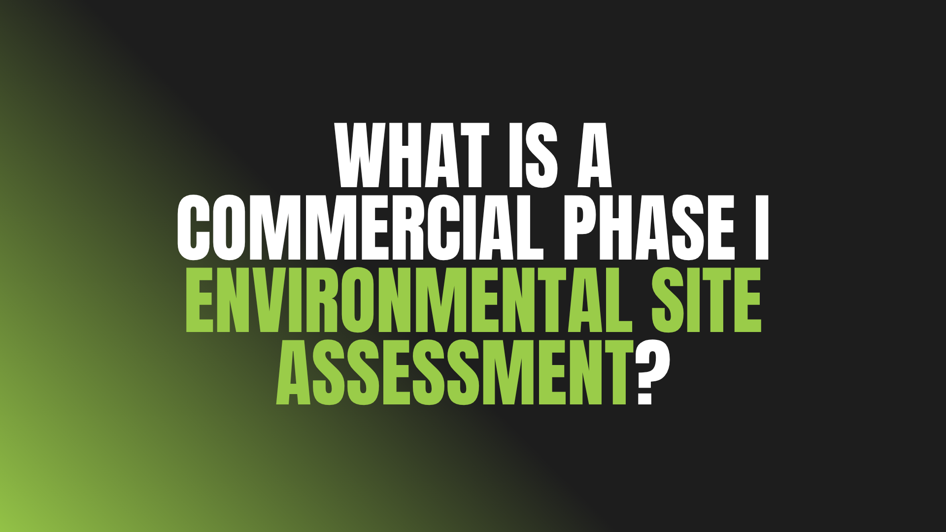 What Is a Commercial Phase I Environmental Site Assessment?